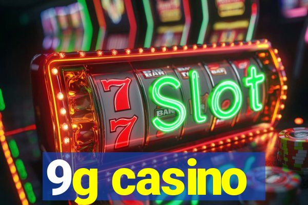 9g casino